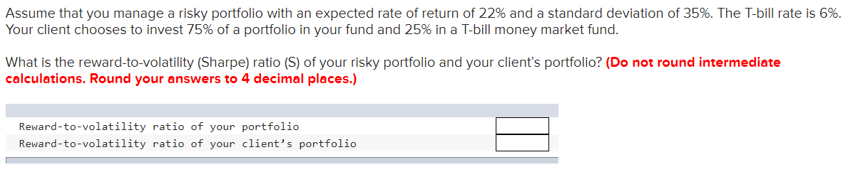 Assume that you manage a risky portfolio with an