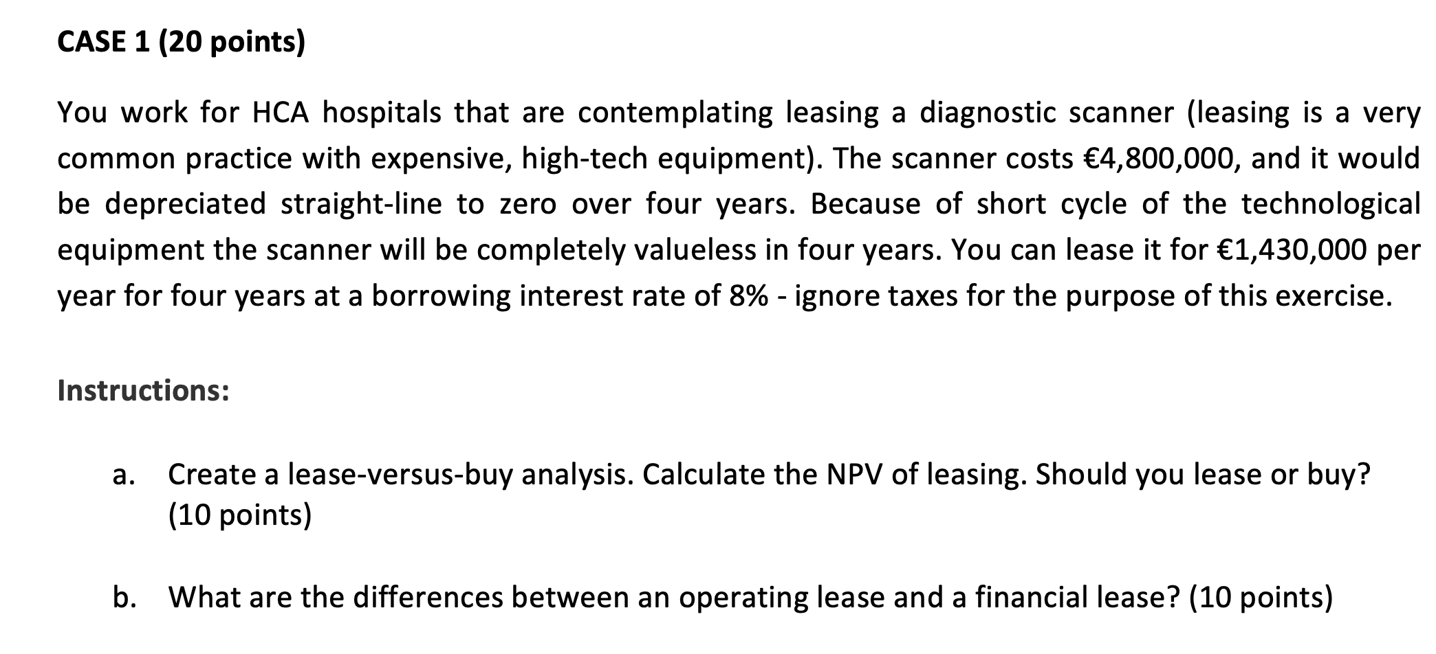CORPORATE FINANCE CASE 1 (20 points) You work for