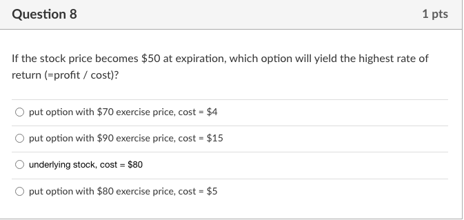 Hello, Q-8 Question 8 1 pts If the stock price