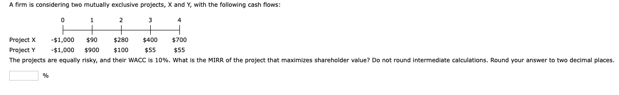 A firm is considering two mutually exclusive