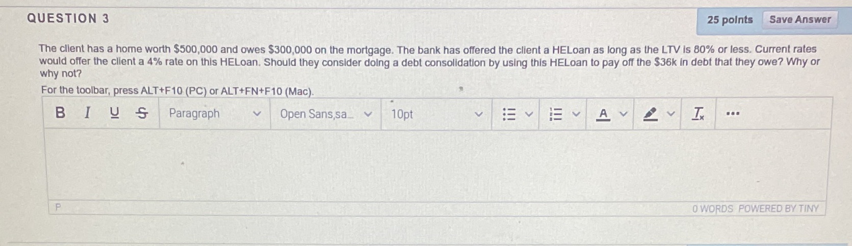 QUESTION 3 25 points Save Answer The client has a