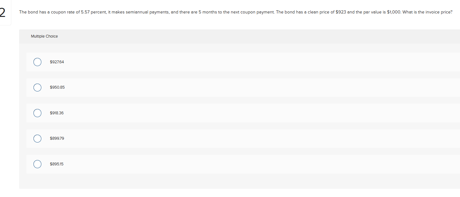 2 The bond has & coupon rate of 5.57 percent, it