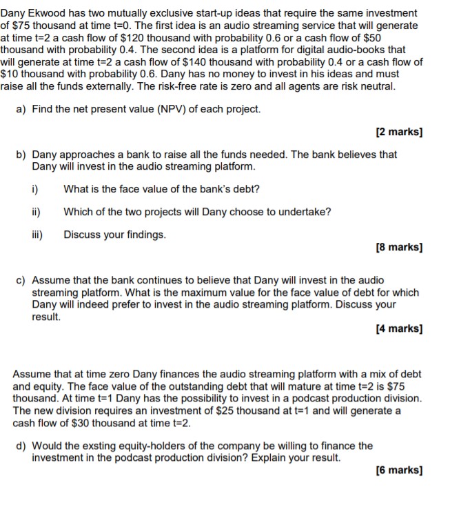 Dany Ekwood has two mutually exclusive start-up