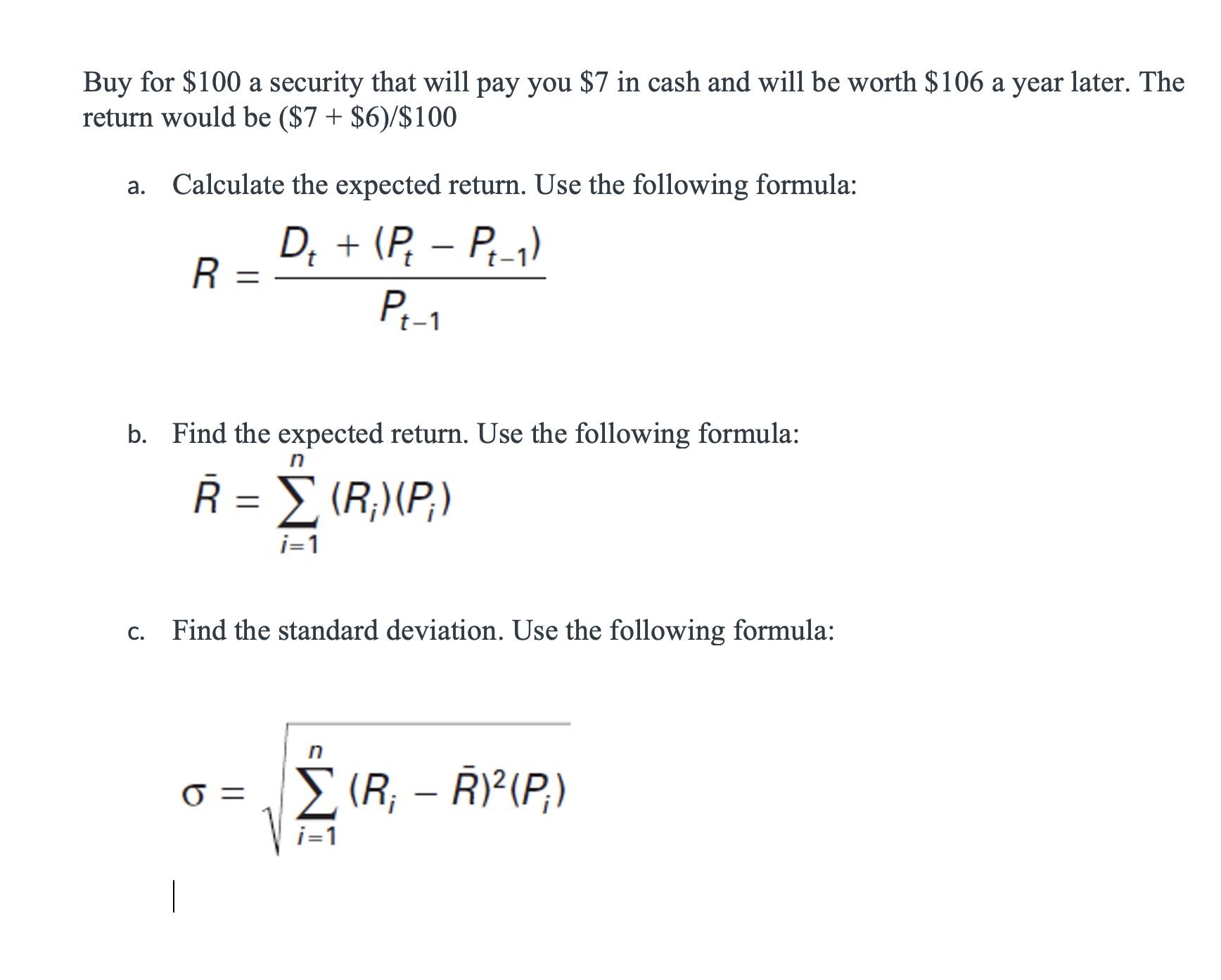 Buy for $100 a security that will pay you $7 in