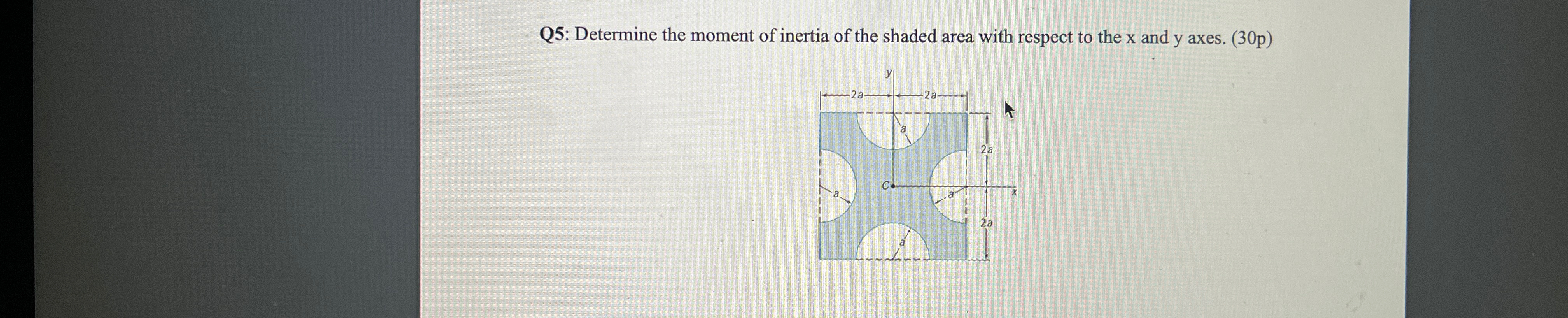 Q 5 : Determine the moment of inertia of the