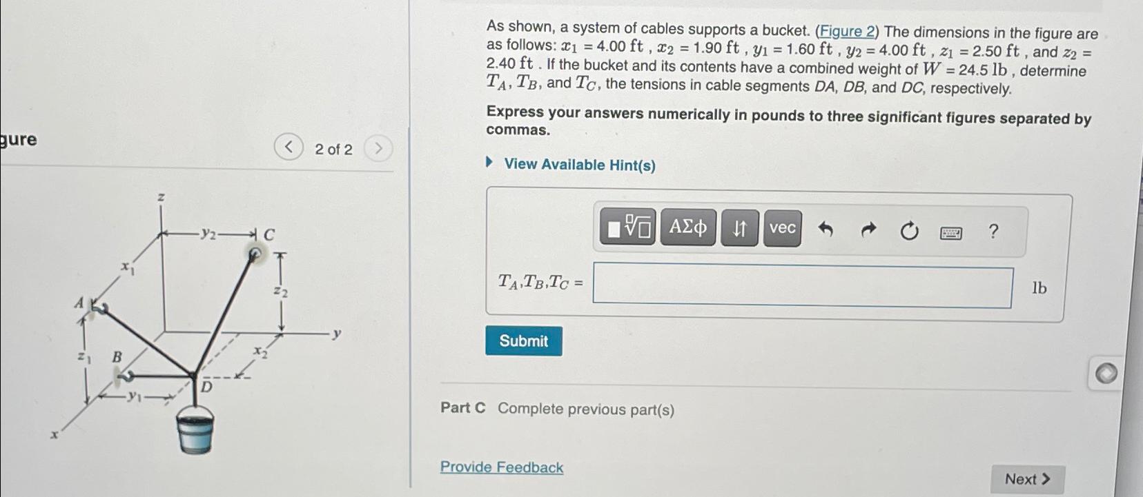 As shown, a system of cables supports a bucket. (