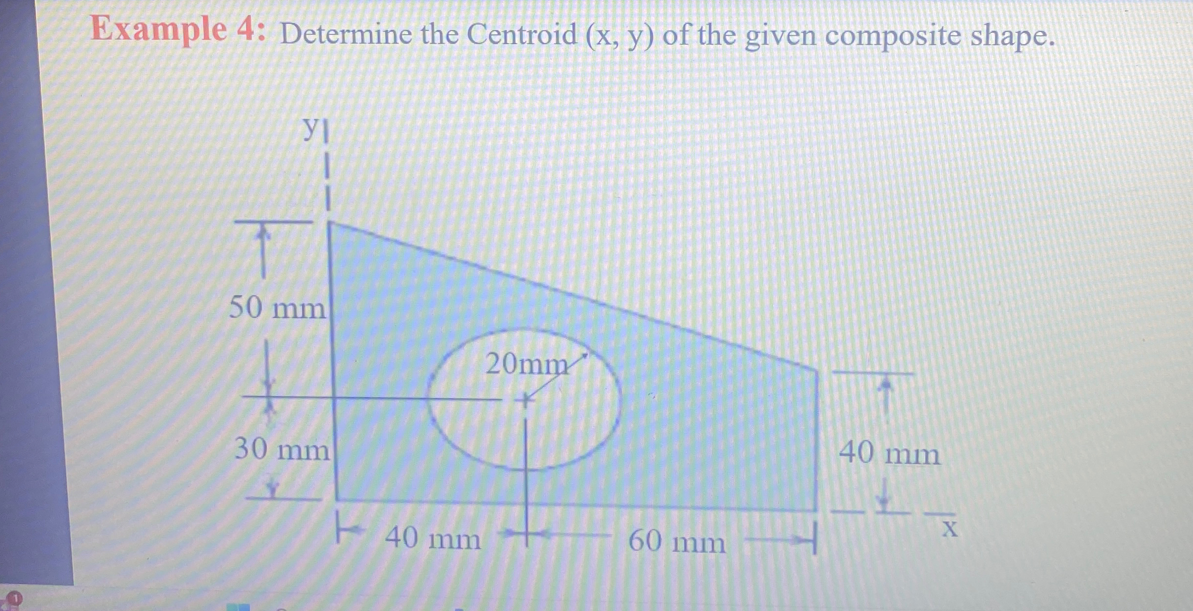 Example 4 : Determine the Centroid ( x , y ) of
