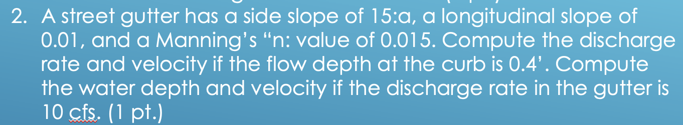 A street gutter has a side slope of 1 5 : a , a