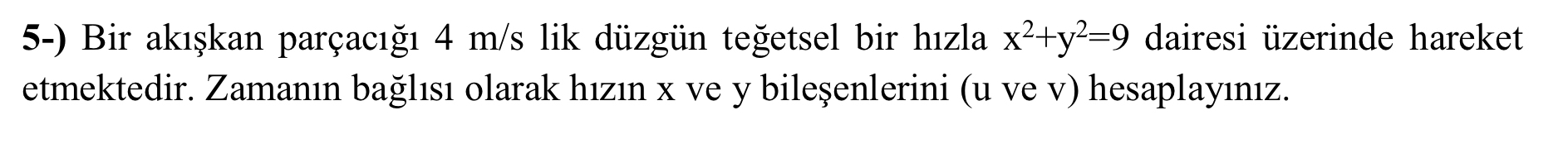 5 - ) Bir ak kan par ac 4 m s lik d zg n te etsel