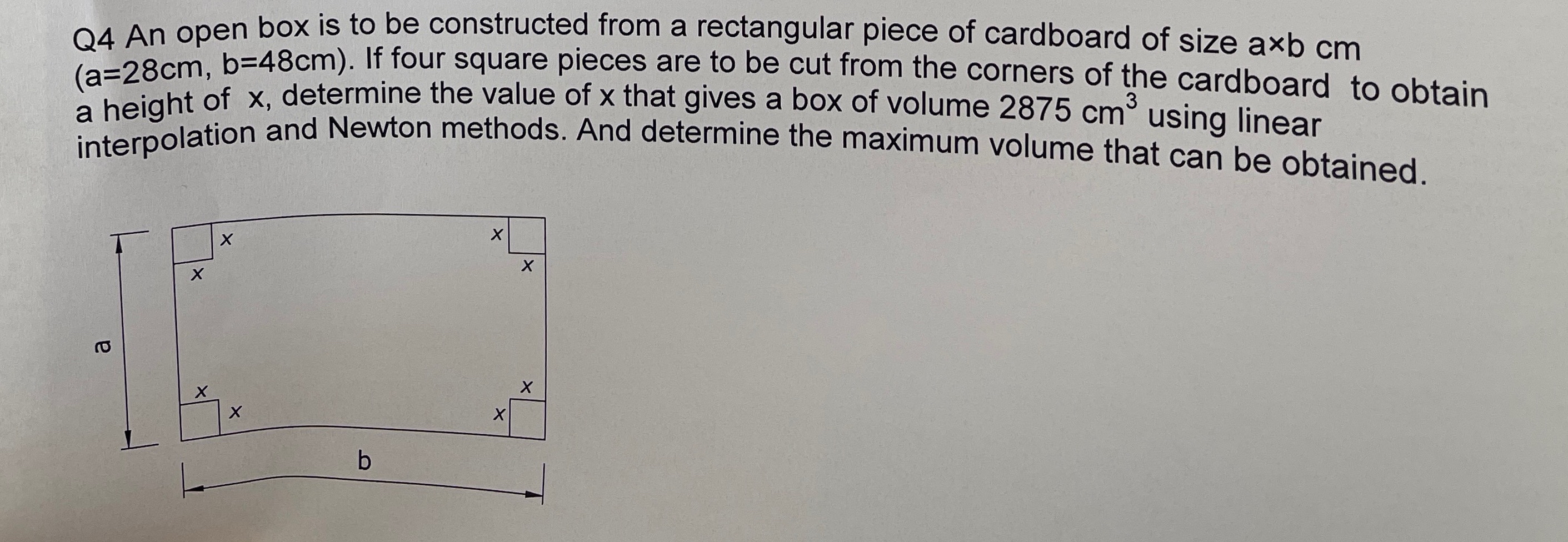 Q 4 An open box is to be constructed from a