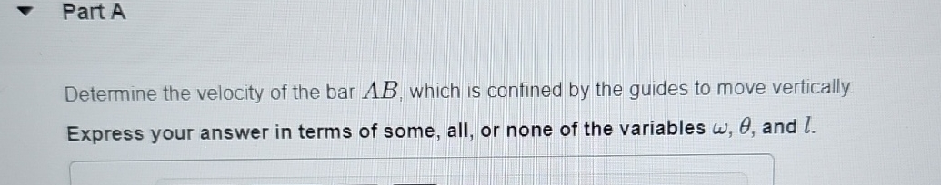 Part A Determine the velocity of the bar A B ,