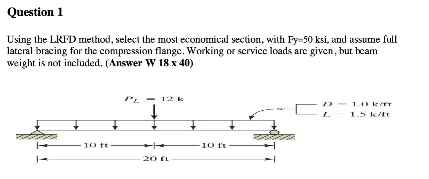 Question 1 Using the LRFD method, select the most