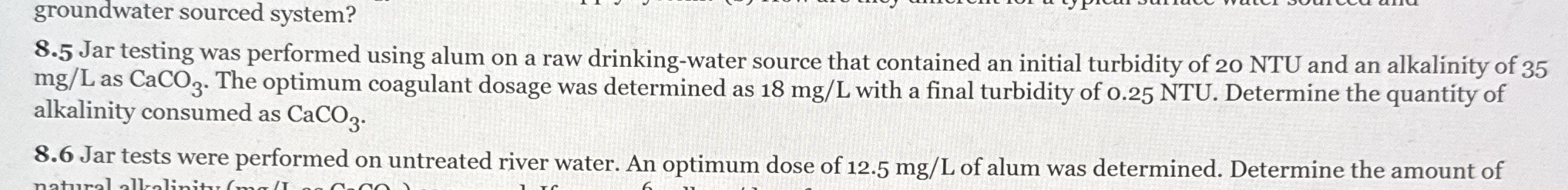 8 . 5 Jar testing was performed using alum on a