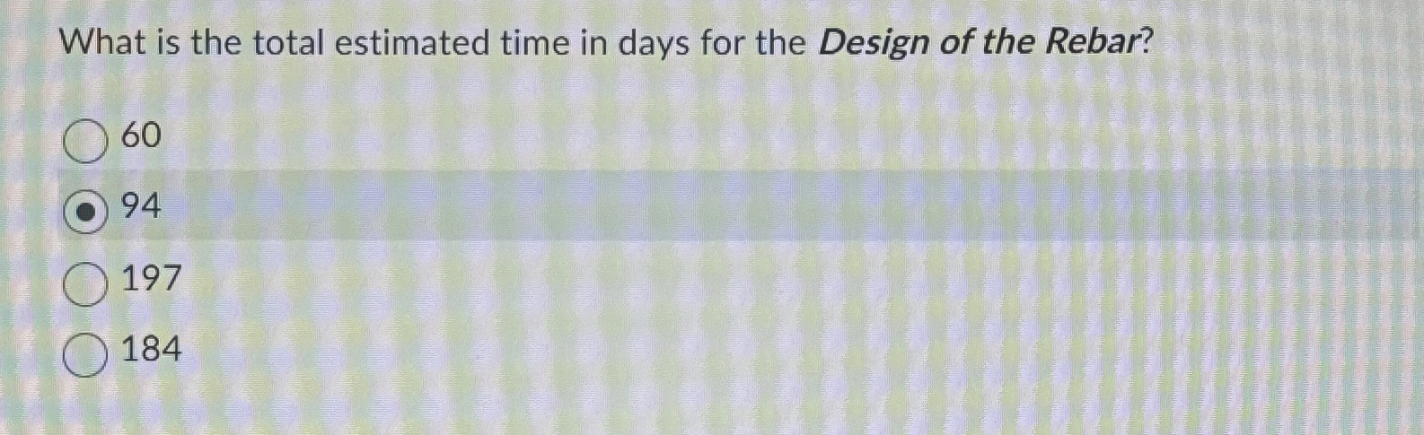 What is the total estimated time in days for the