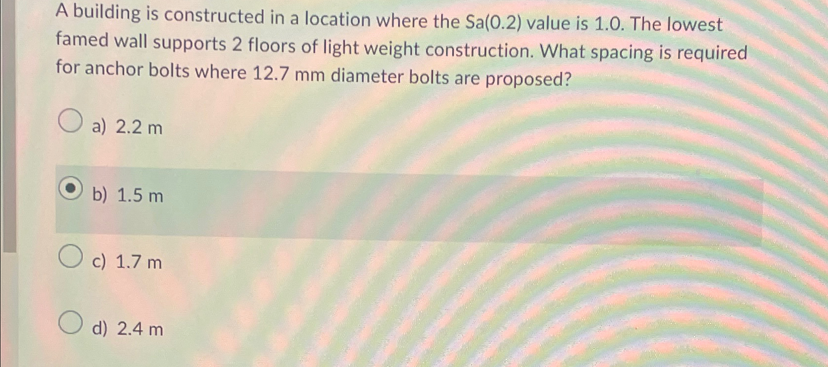 A building is constructed in a location where the