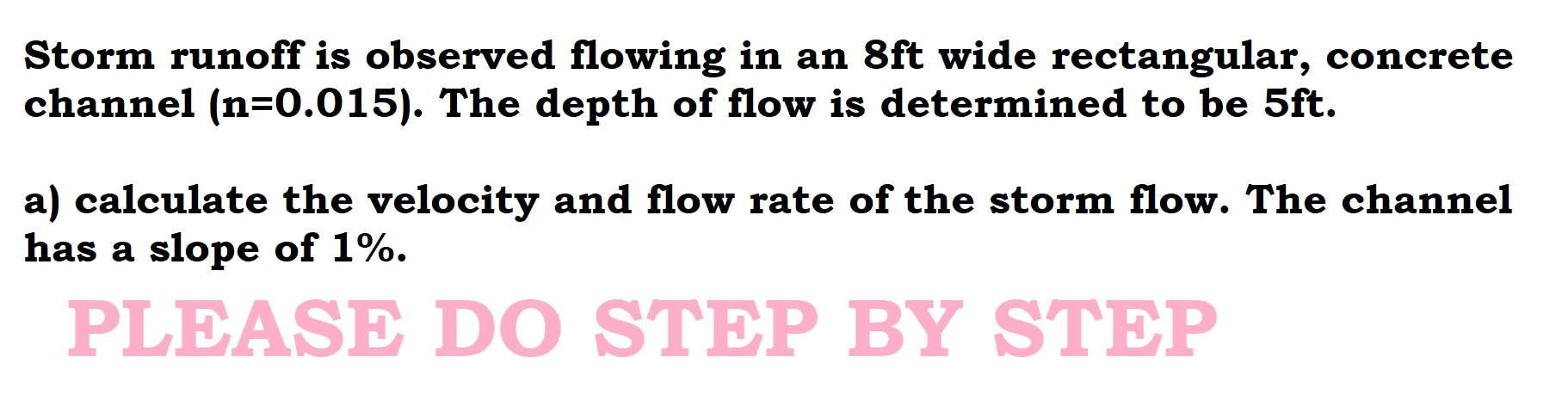 Storm runoff is observed flowing in an 8 f t wide