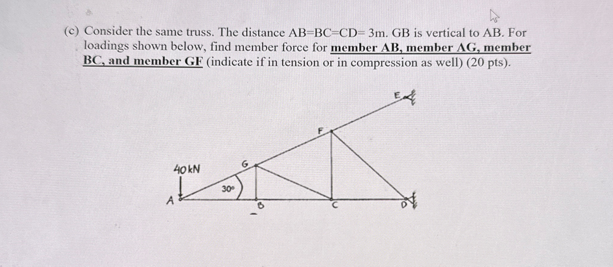 ( c ) Consider the same truss. The distance A B =