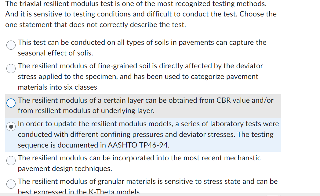 The triaxial resilient modulus test is one of the