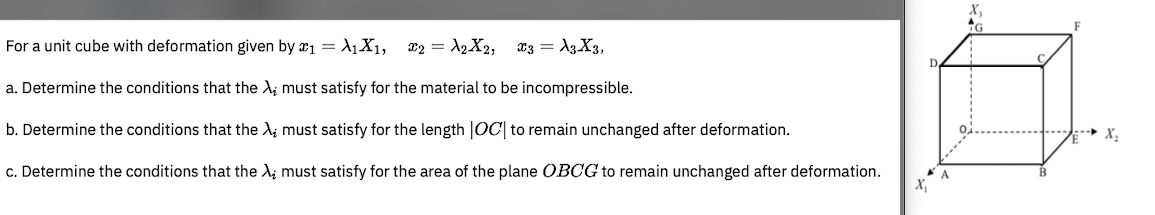For a unit cube with deformation given by x 1 = 1