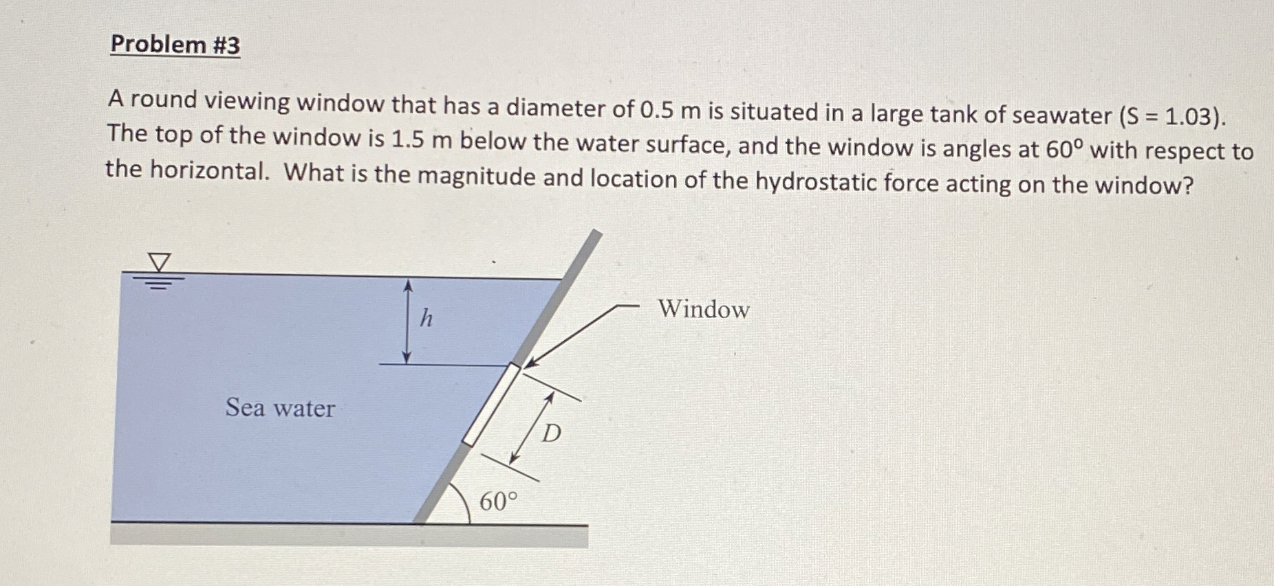 Problem # 3 A round viewing window that has a