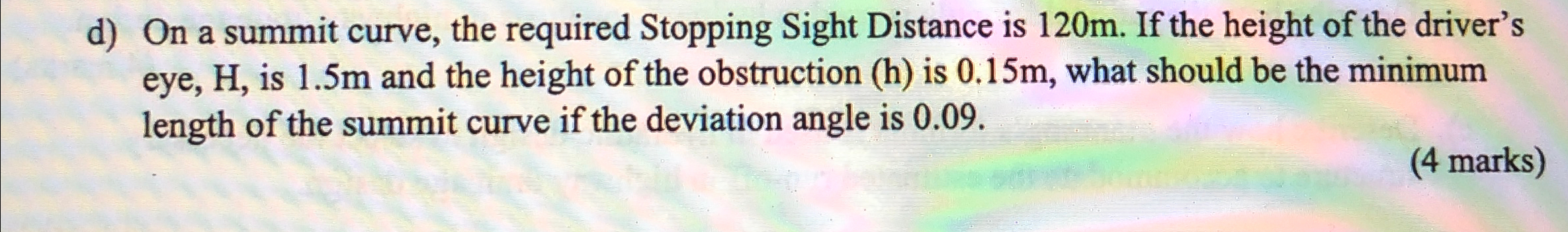 d ) On a summit curve, the required Stopping