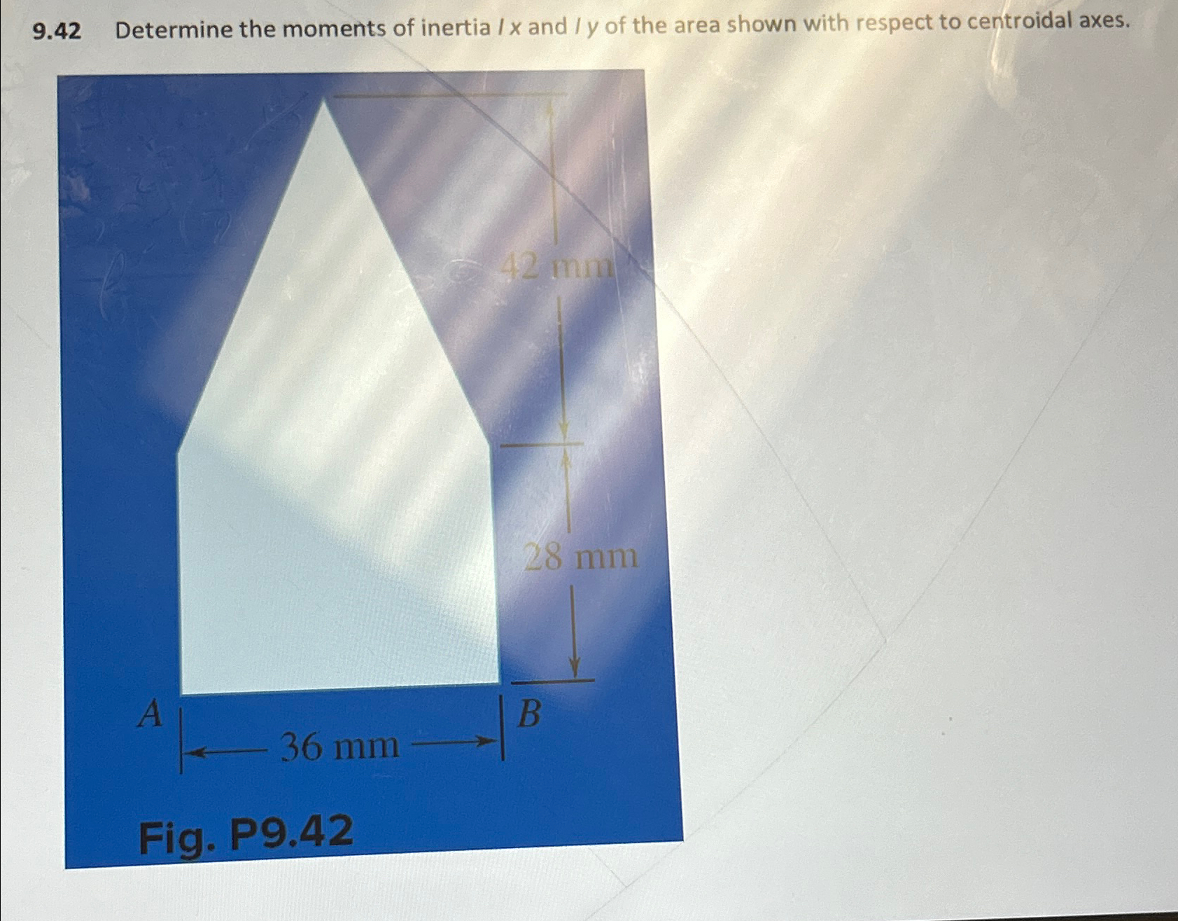 9 . 4 2 Determine the moments of inertia ? x and