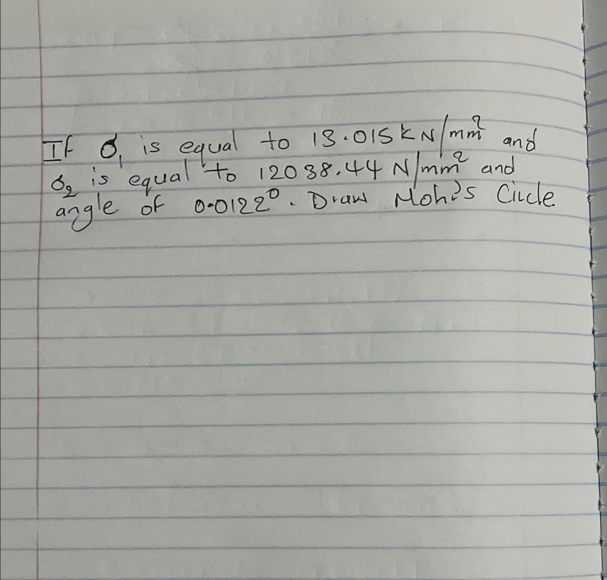 If 1 is equal to 1 8 . 0 1 5 k N m m 2 and O 2 is
