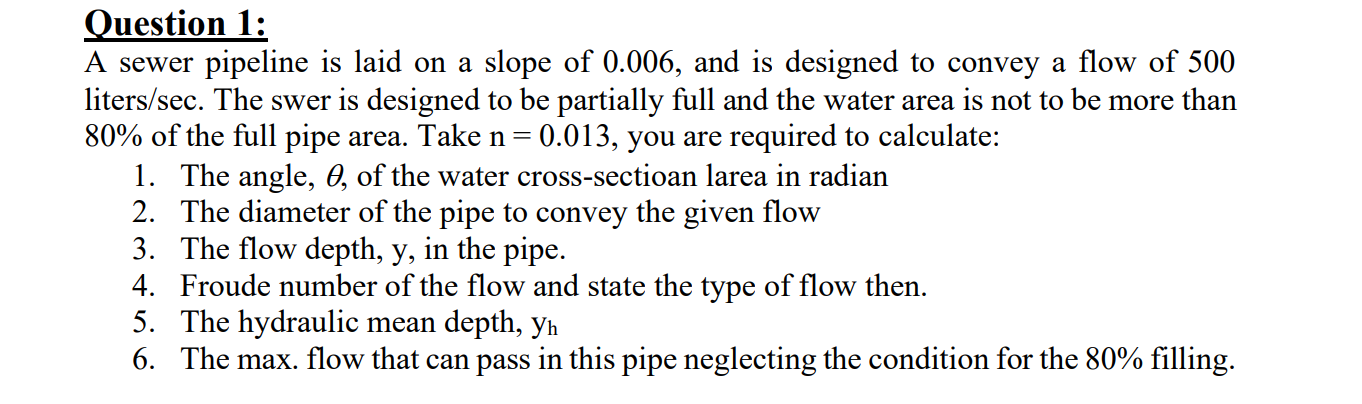 Question 1 : A sewer pipeline is laid on a slope