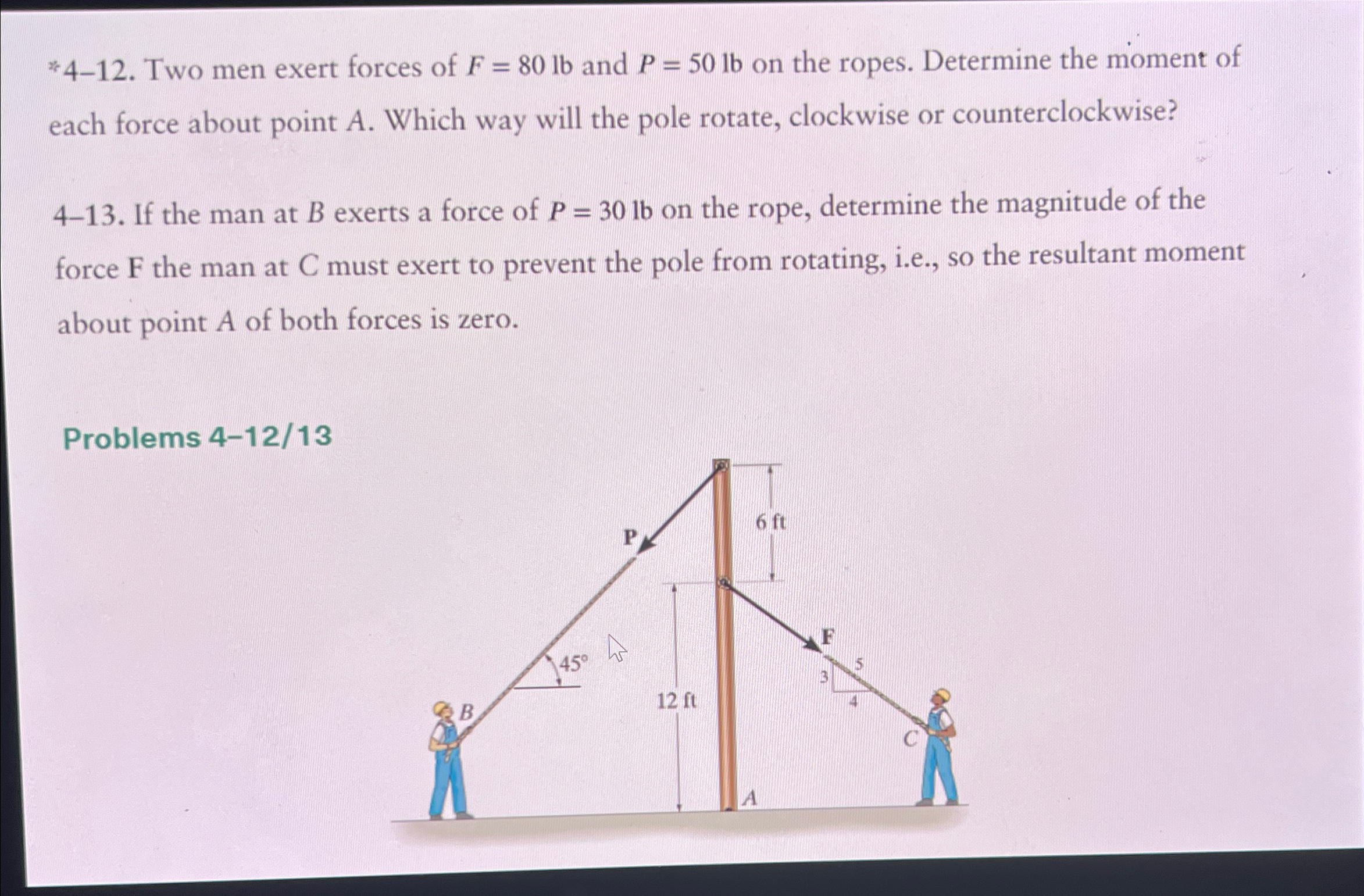 ? * * 4 - 1 2 . Two men exert forces of F = 8 0 l