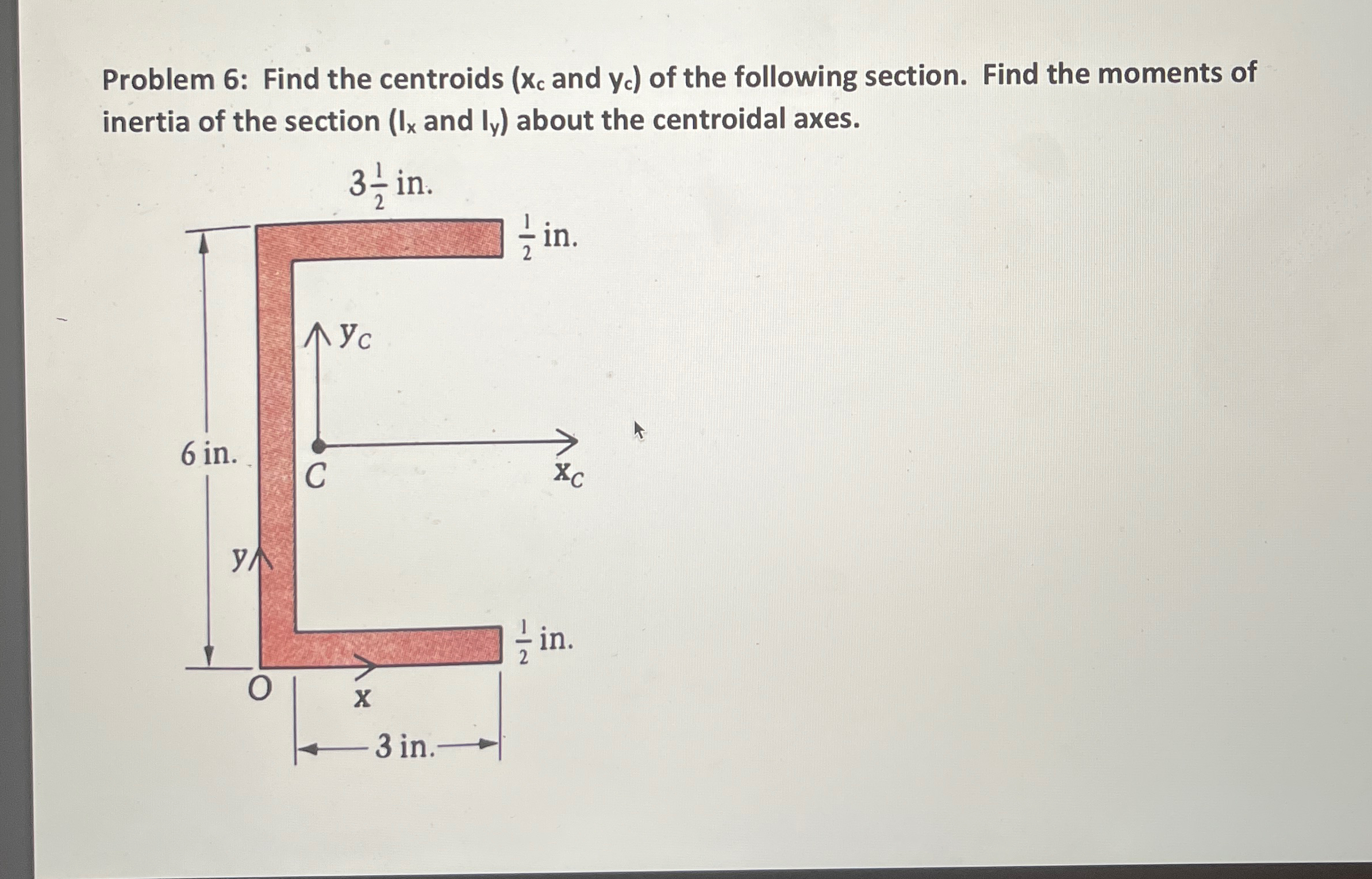 Problem 6 : Find the centroids ( x c and y c ) of