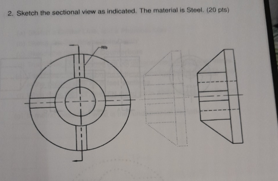 Sketch the sectional view as indicated. The