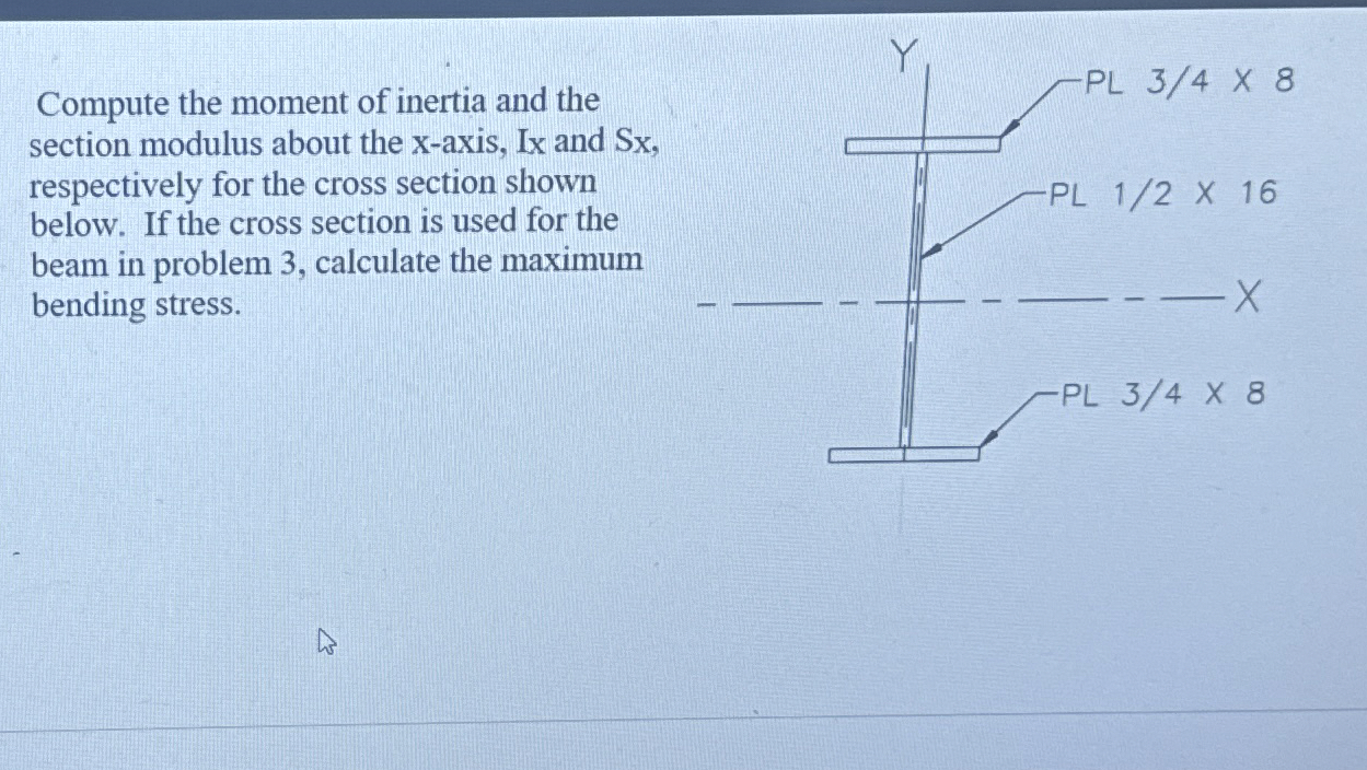 Compute the moment of inertia and the section