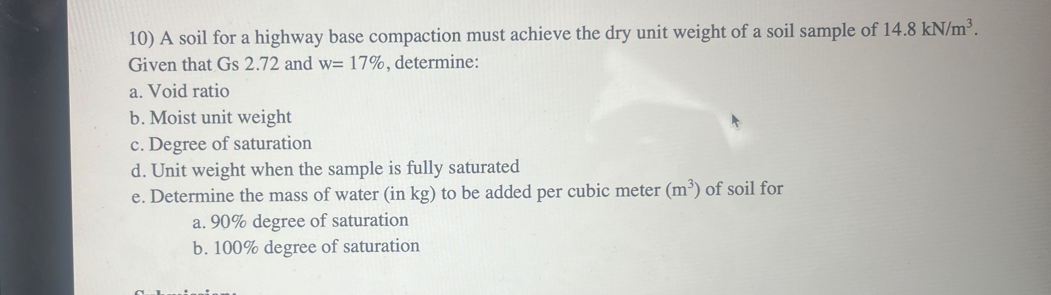 A soil for a highway base compaction must achieve