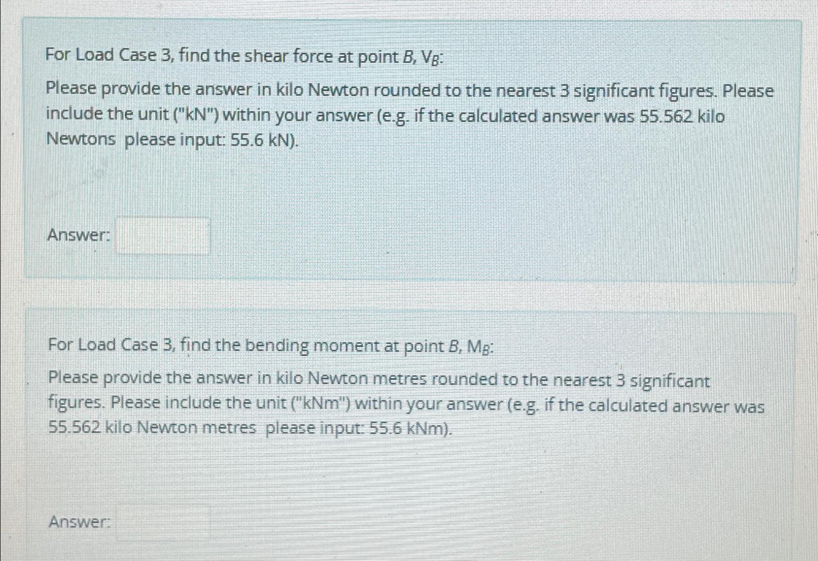 Loading Case 3 : For Load Case 3 , find the shear