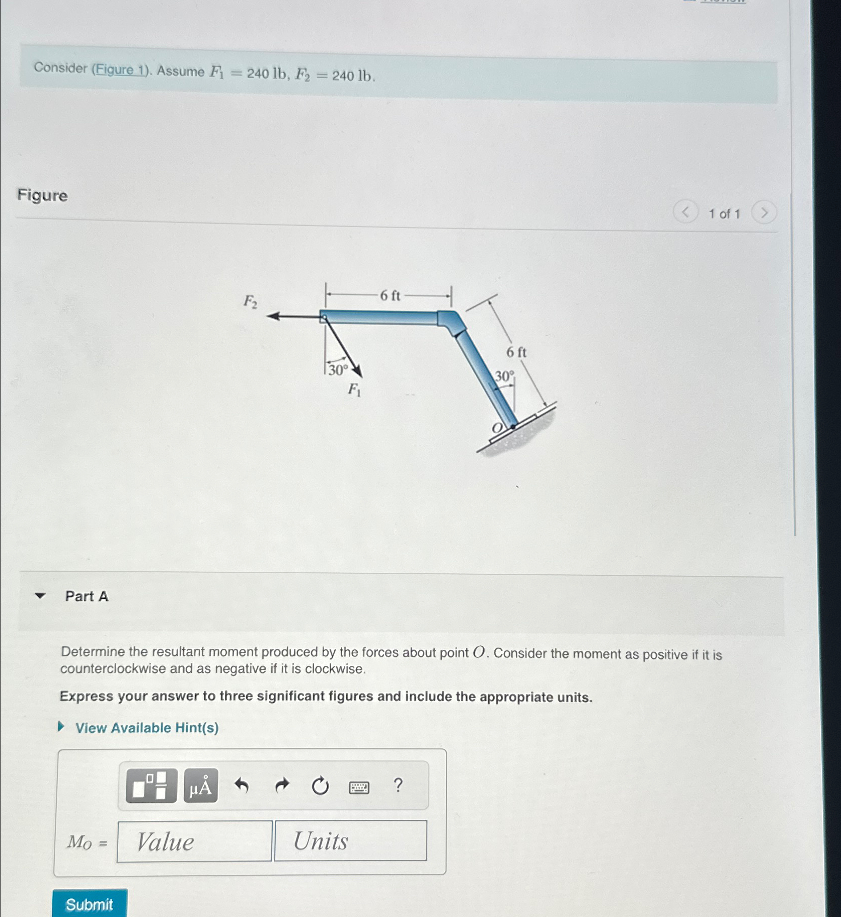 Consider ( Figure 1 ) . Assume F 1 = 2 4 0 l b ,