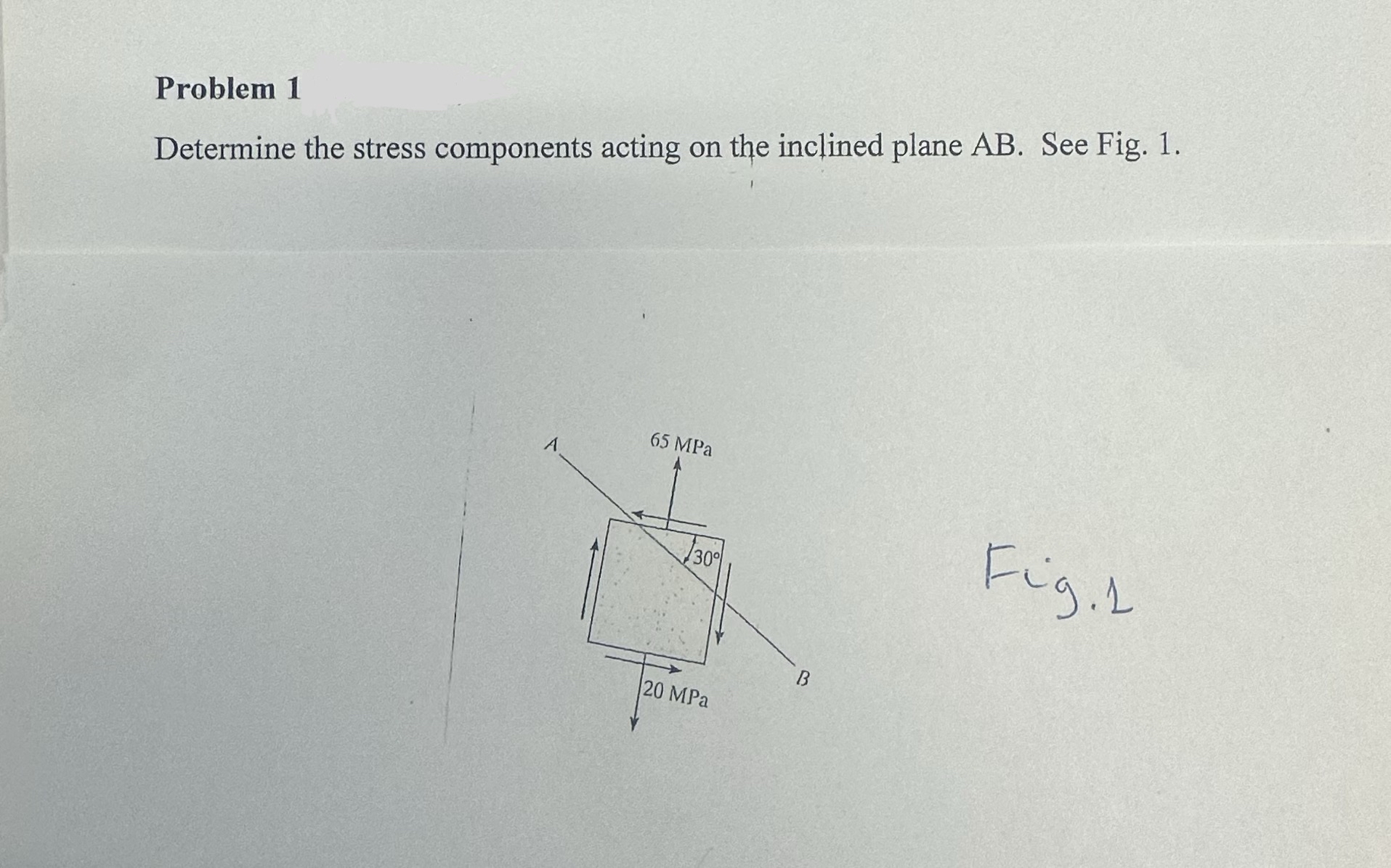 Problem 1 Determine the stress components acting