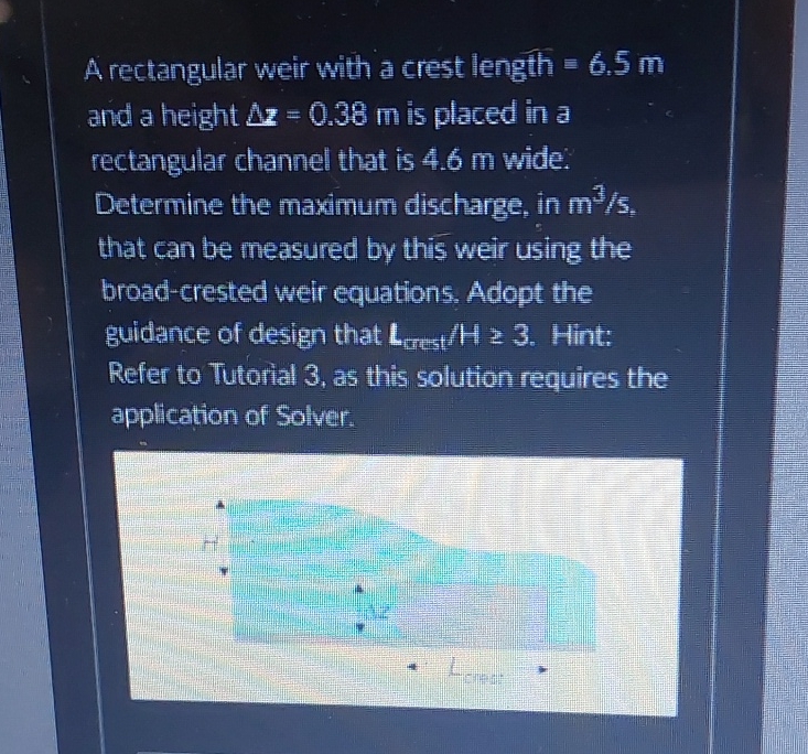 A rectangular weir with a crest length - = 6 . 5