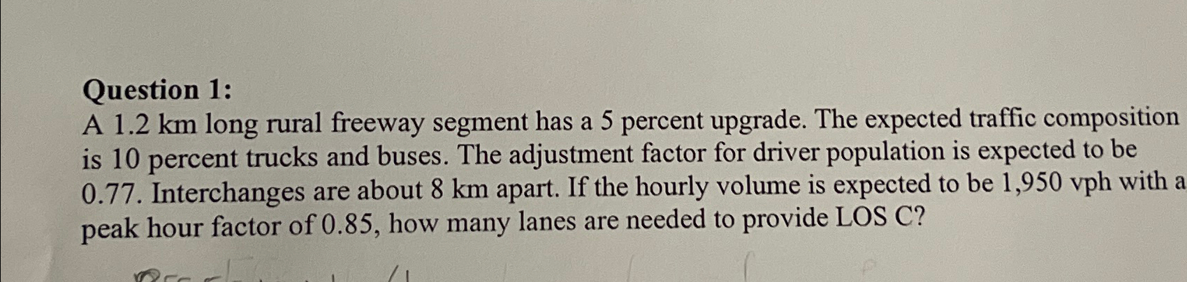 Question 1 : A 1 . 2 k m long rural freeway