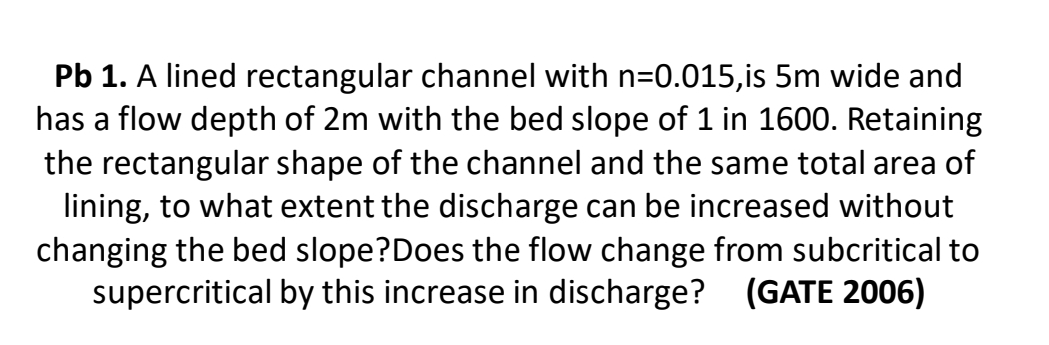 Pb 1 . A lined rectangular channel with n = 0 . 0