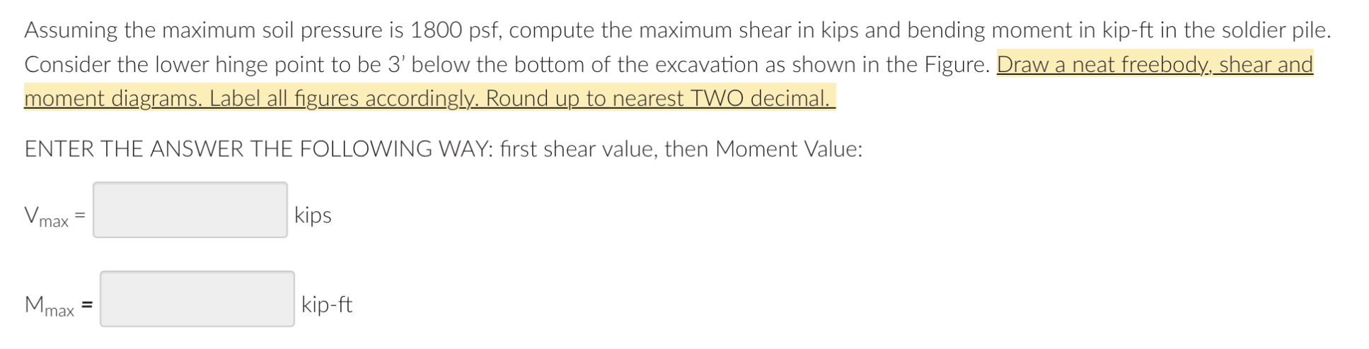 Assuming the maximum soil pressure is 1 8 0 0 psf