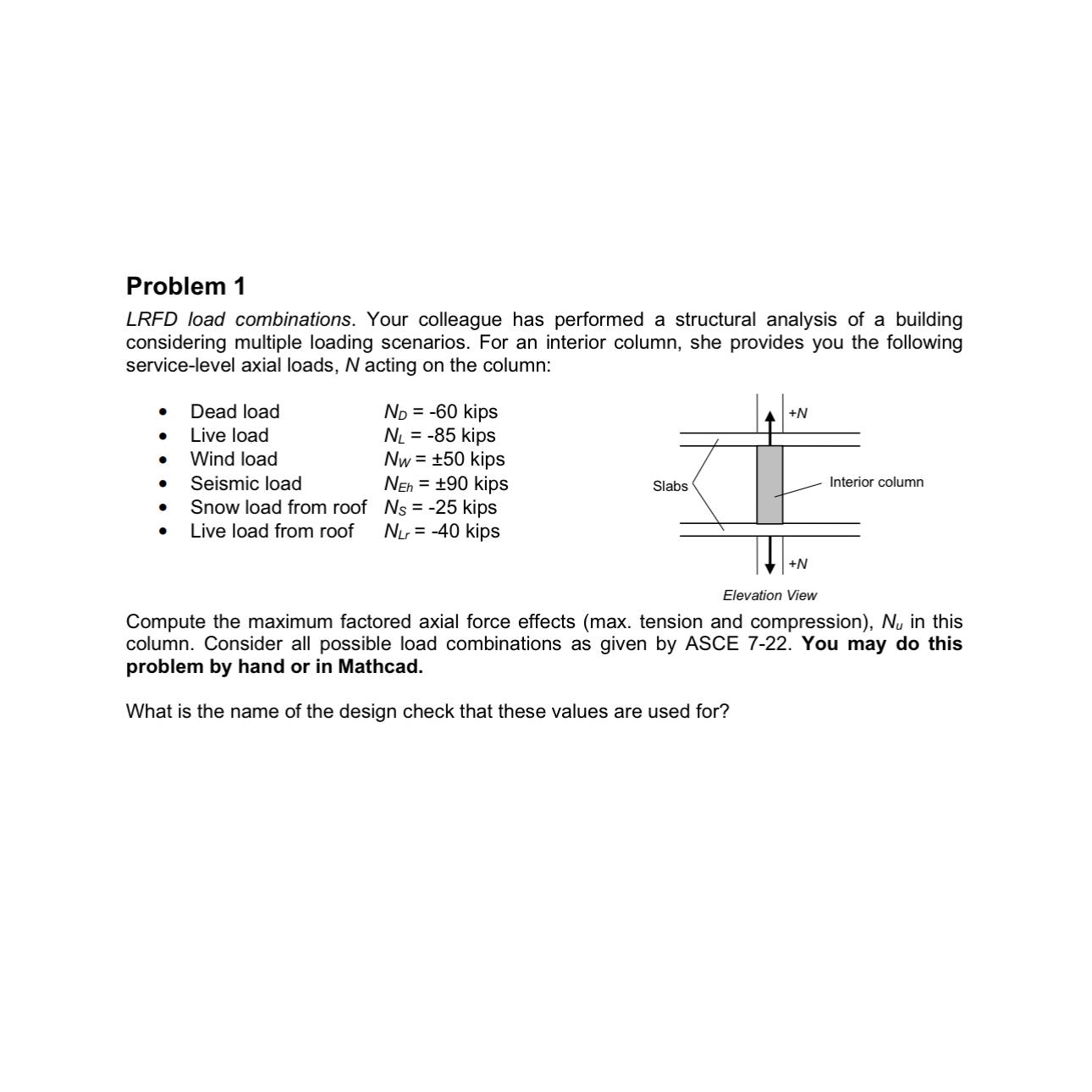 Problem 1 LRFD load combinations. Your colleague