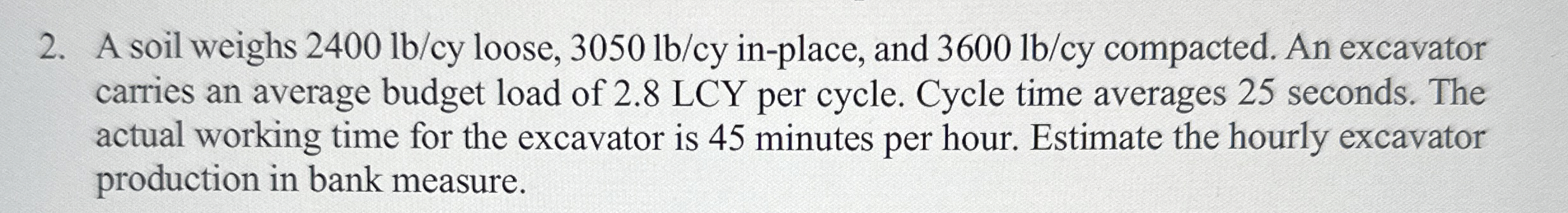 A soil weighs 2 4 0 0 l b ? cy loose, 3 0 5 0 l b