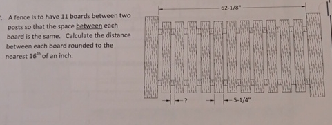 A fence is to have 1 1 boards between two posts