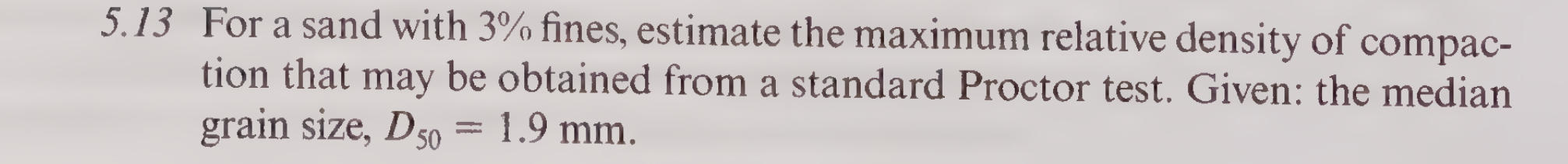 5 . 1 3 For a sand with 3 % fines, estimate the