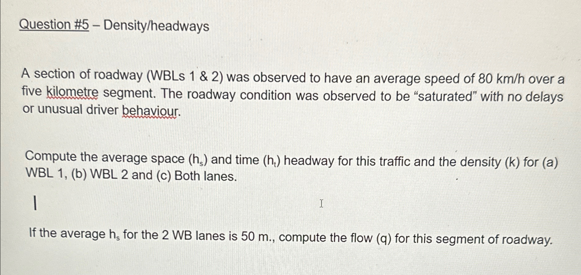 Question # 5 - Density / headways A section of