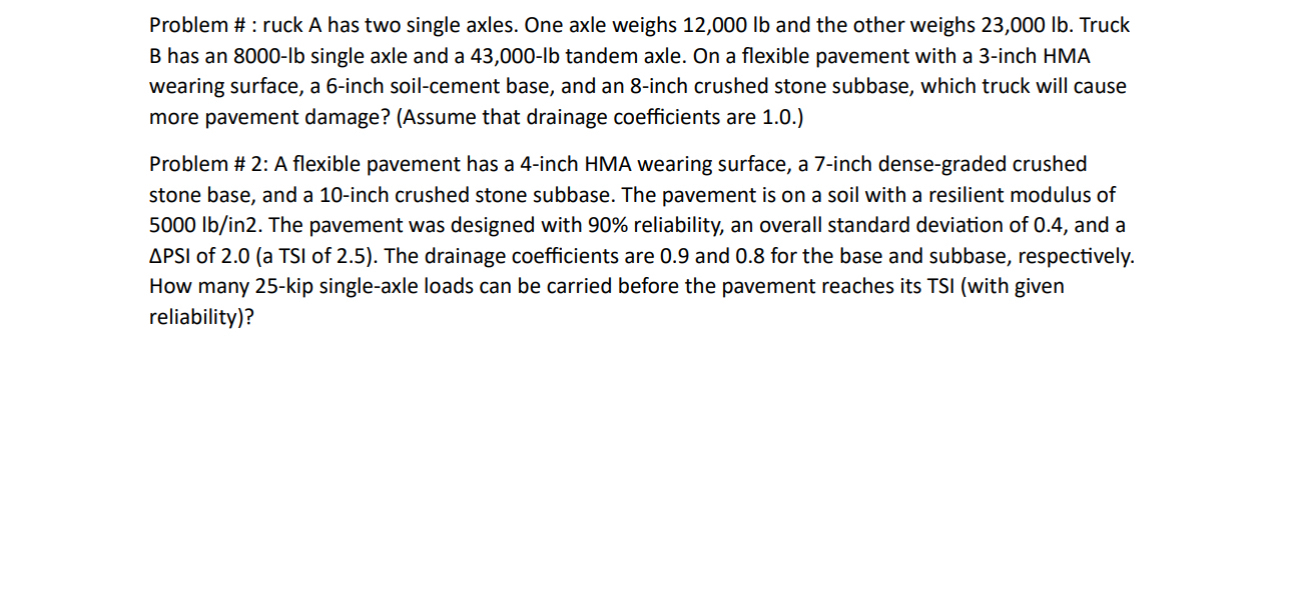 Problem # : ruck A has two single axles. One axle