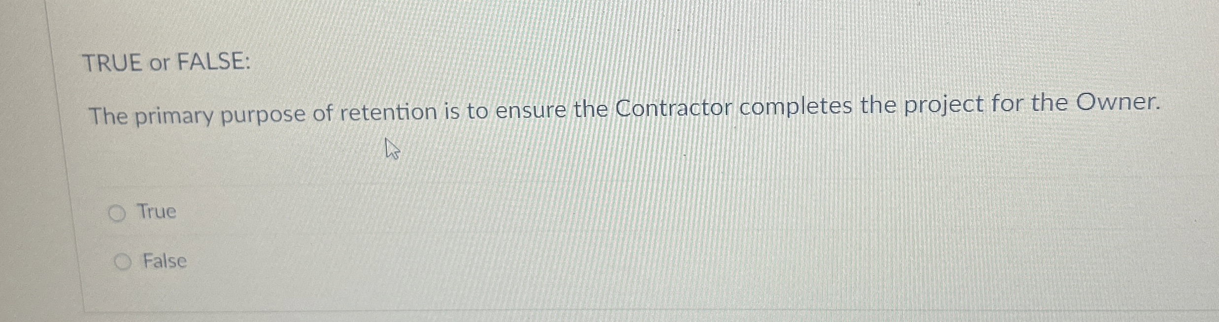 TRUE or FALSE: The primary purpose of retention