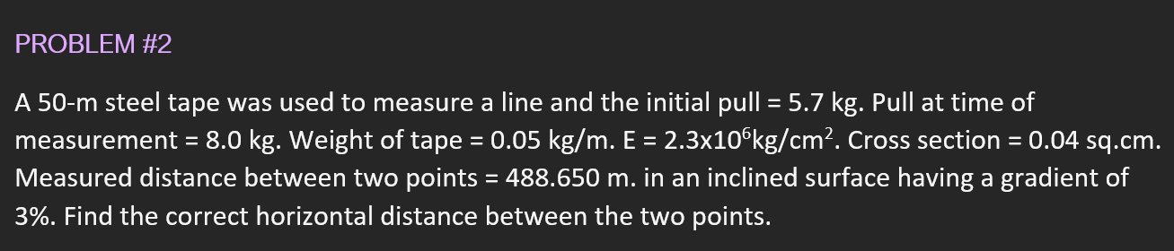 PROBLEM # 2 A 5 0 - m steel tape was used to
