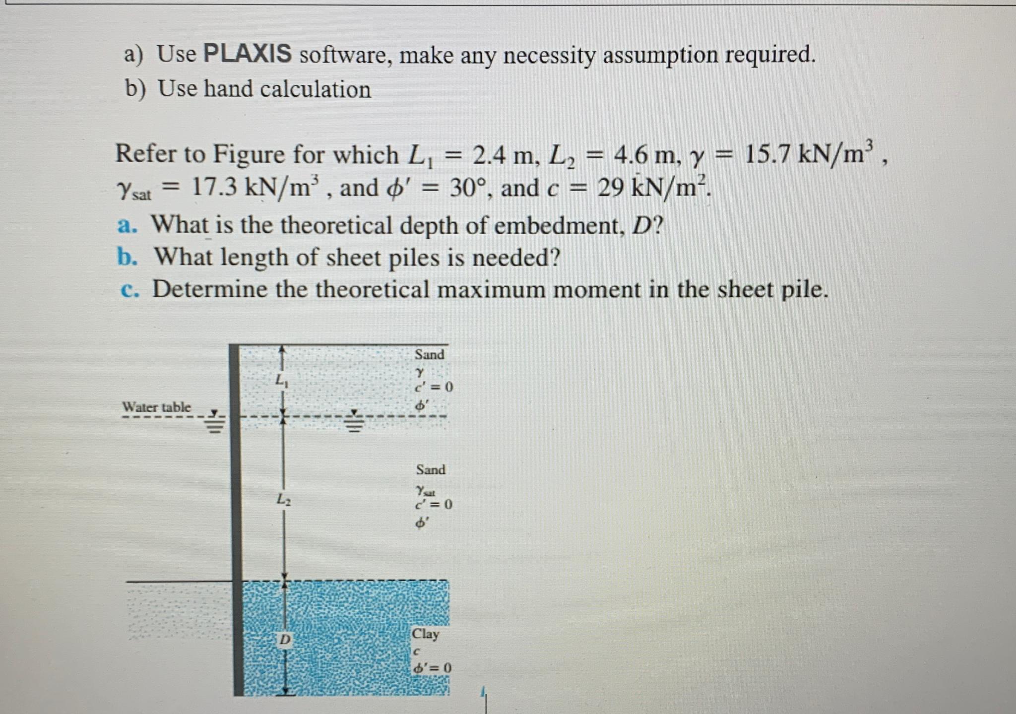 a ) Use PLAXIS software, make any necessity