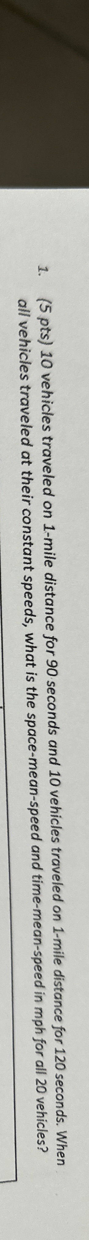 ( 5 pts ) 1 0 vehicles traveled on 1 - mile